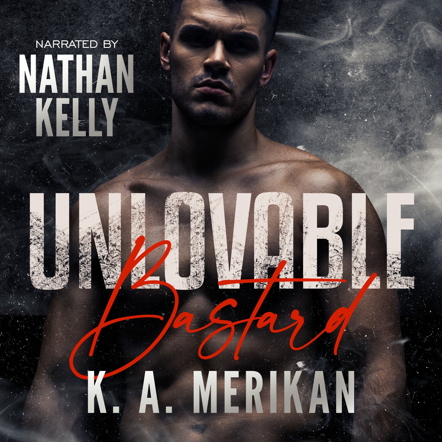 Unlovable Bastard by K.A. Merikan (Audiobook)