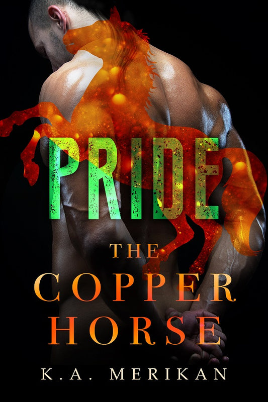 Pride (The Copper Horse Book 2) by K.A. Merikan