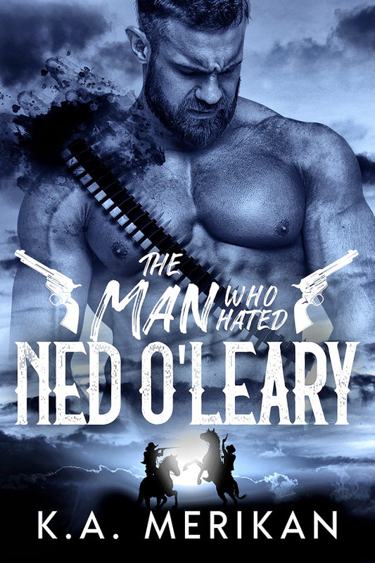 The Man Who Hated Ned O'Leary (Dig Two Graves Book 2) by K.A. Merikan